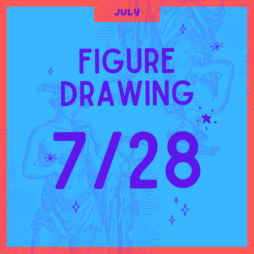 Figure Drawing 7.28, 7-9PM