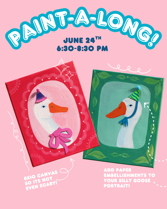 Paint Along: Silly Goose, 6.24, 6:30 - 8:30 PM
