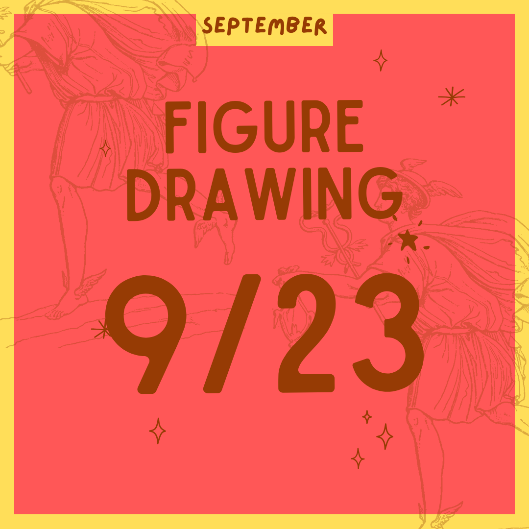 Figure Drawing 9.23, 7-9PM