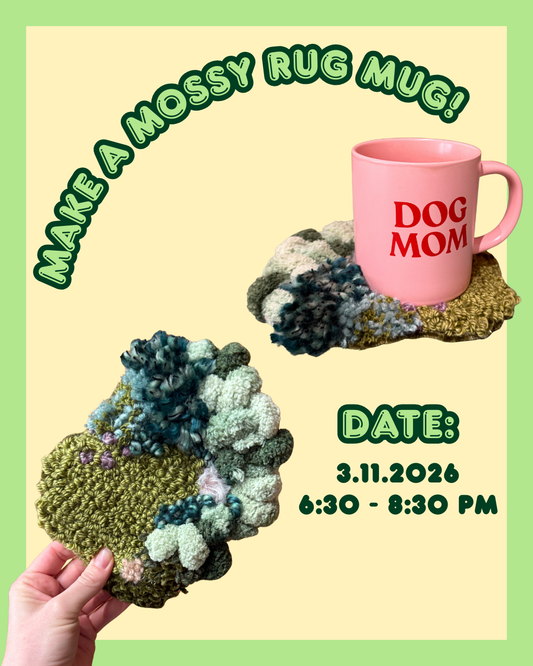 Make A Mossy Mug Rug 3/11/26, 6:30- 8:30 PM
