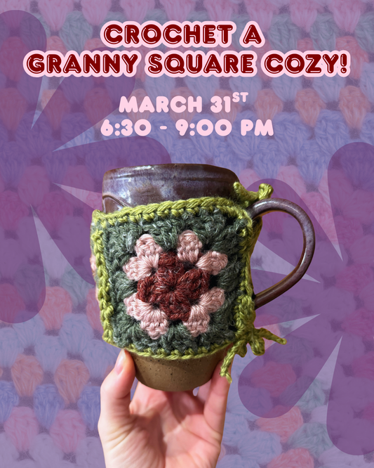 Crochet A Granny Square Cozy, 3/31/2026, 6:30 - 9:00 PM