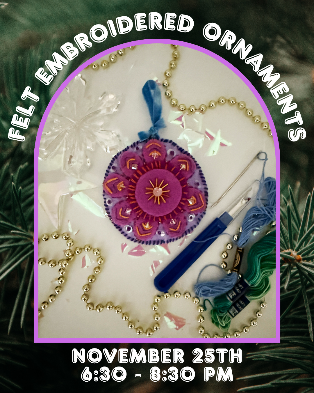 Felt Embroidery: Ornaments 11.23, 4:30-7:00 PM