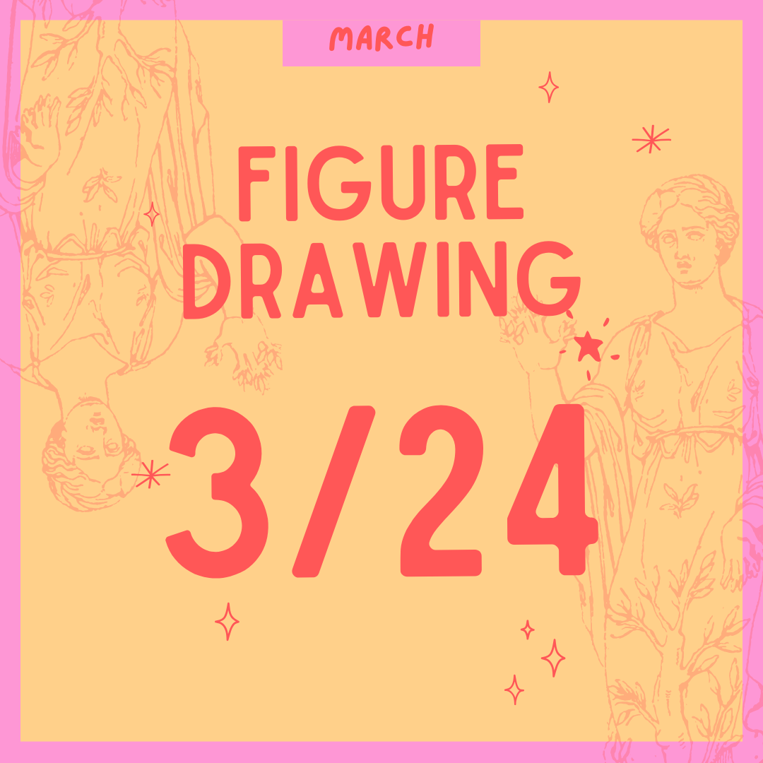 Figure Drawing 3.24, 7-9PM