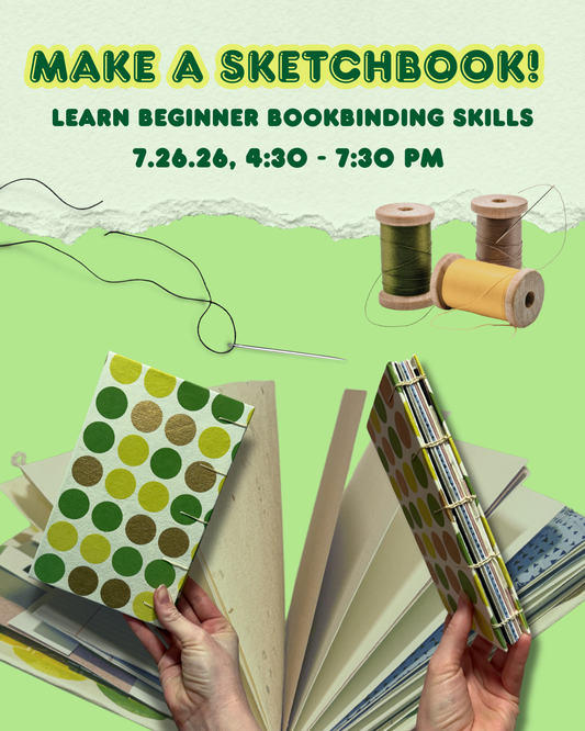 Make Your Own Sketchbook, 7.26.26, 4:30 - 7:30 PM