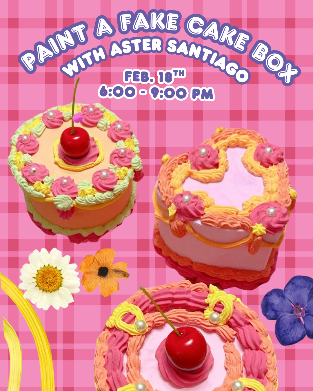 Paint A Fake Cake Box With Aster Santiago 2.18, 6:00 - 9:00 PM
