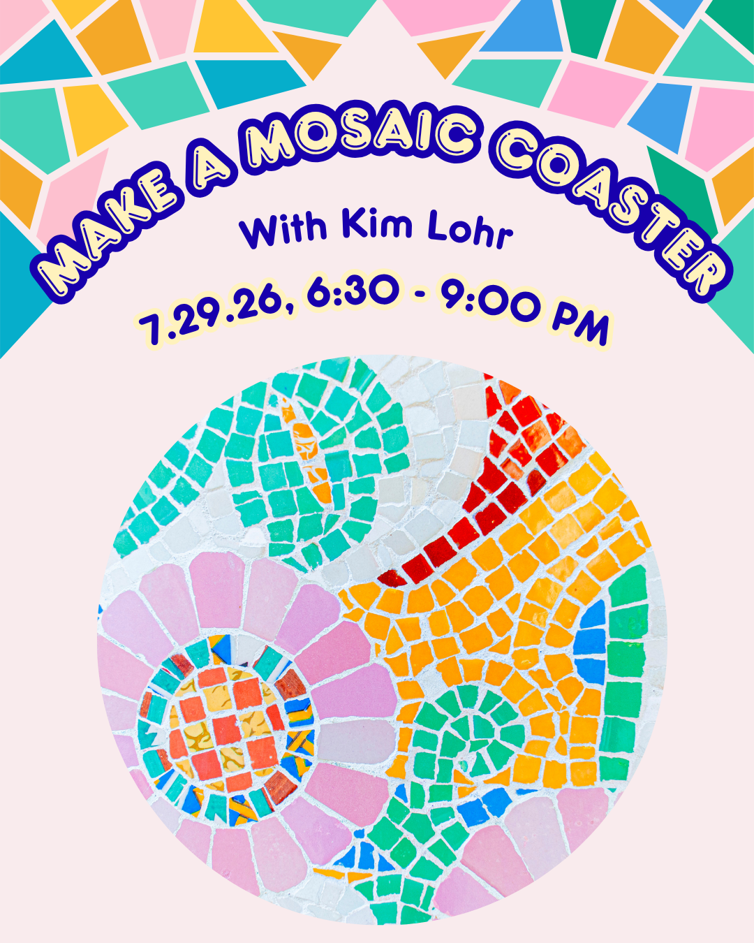 Make A Mosaic Coaster, 7.29.26, 6:30 - 9:00 PM