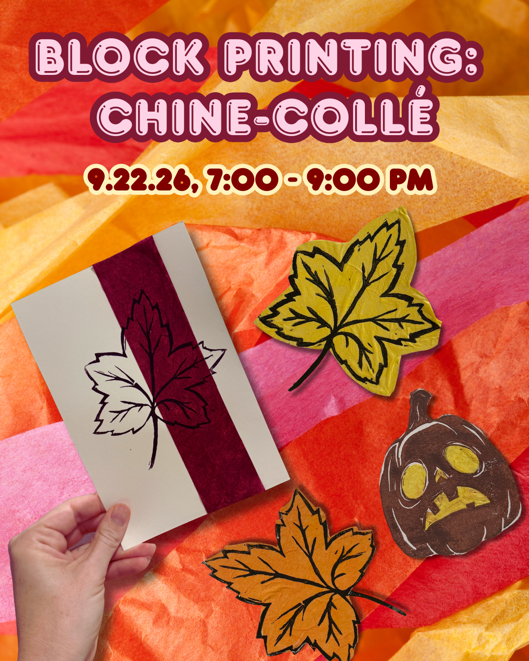 Block Print: Chine-collé, 9.22.26, 7:00 - 9:00 PM