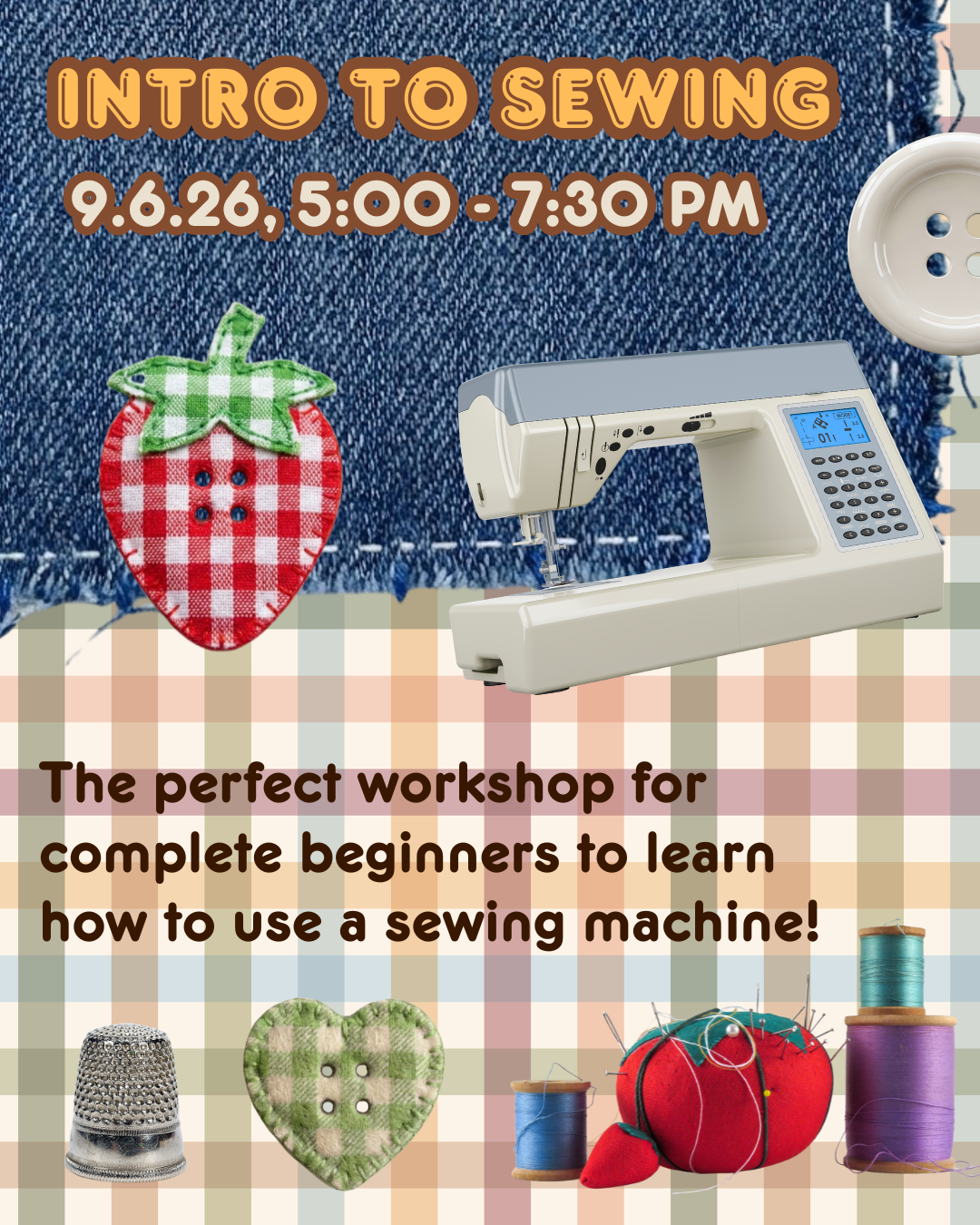 Intro To Sewing, 9.6.26, 5:00 - 7:30 PM