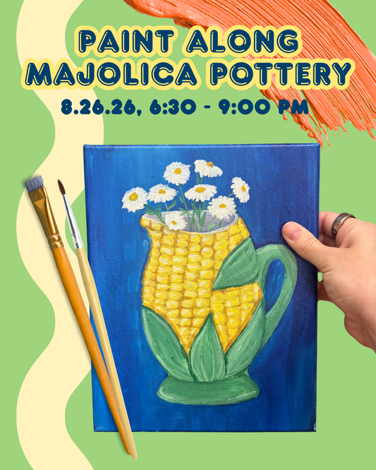 Paint Along - Majolica Pottery, 8.26.26 6:30 - 9:00 PM (21+)